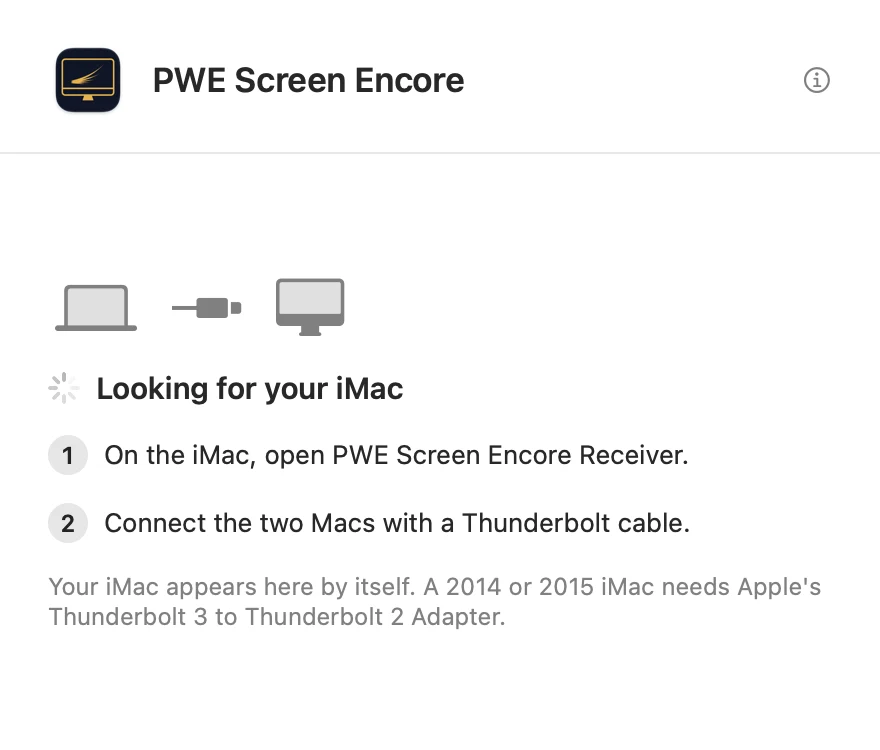 The Mac app looking for the iMac, with two steps: open PWE Screen Encore Receiver on the iMac, and connect the two Macs with a Thunderbolt cable.